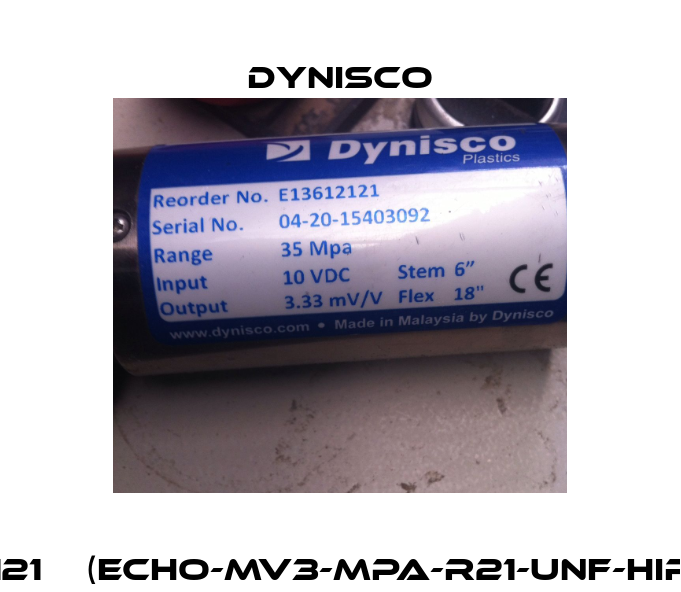 Model: E13612121    (ECHO-MV3-MPA-R21-UNF-HIR-S06-F18-NTR)  Dynisco