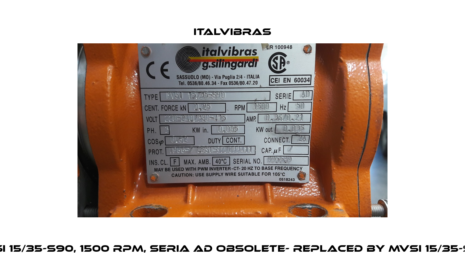MVSI 15/35-S90, 1500 RPM, SERIA AD OBSOLETE- REPLACED BY MVSI 15/35-S02  Italvibras