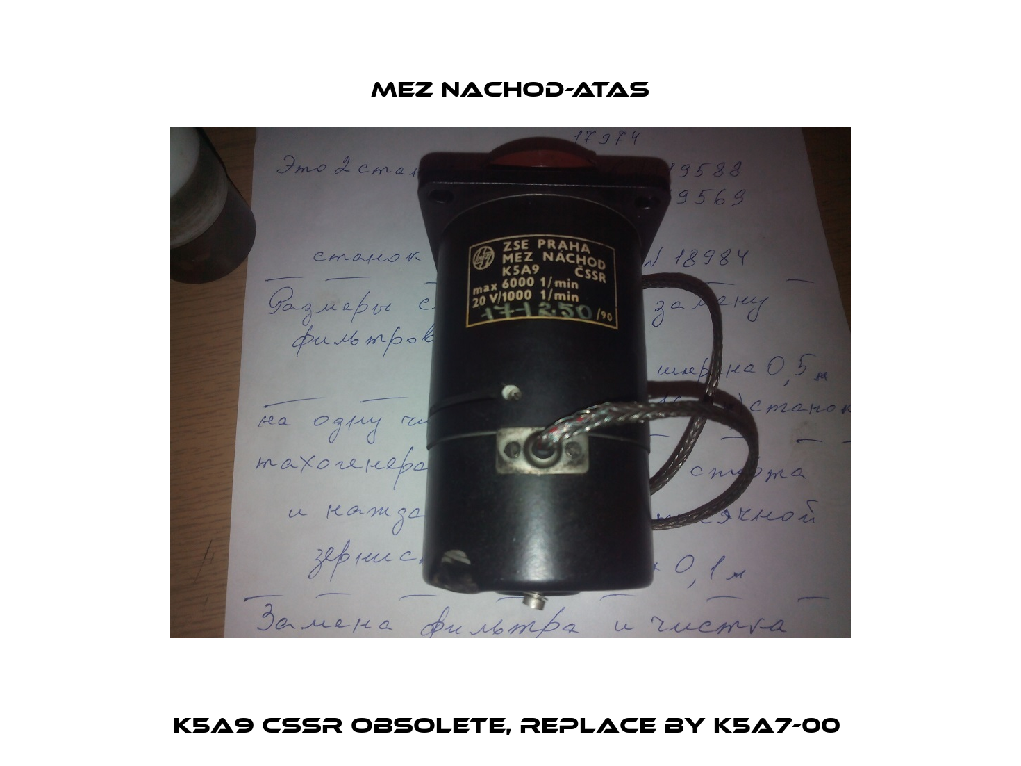 K5A9 CSSR obsolete, replace by K5A7-00  MEZ Nachod-ATAS