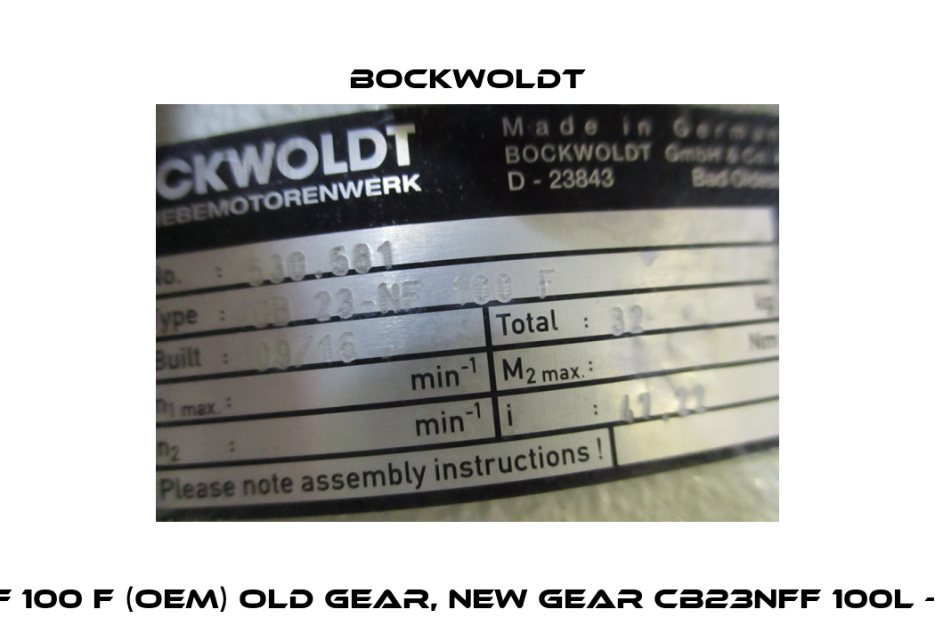 CB 23  N F 100 F (OEM) old gear, new gear CB23NFF 100L - SL (OEM) Bockwoldt