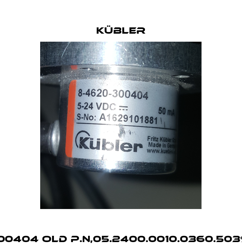 8-4620-300404 old p.n,05.2400.0010.0360.5039 new p.n. Kübler