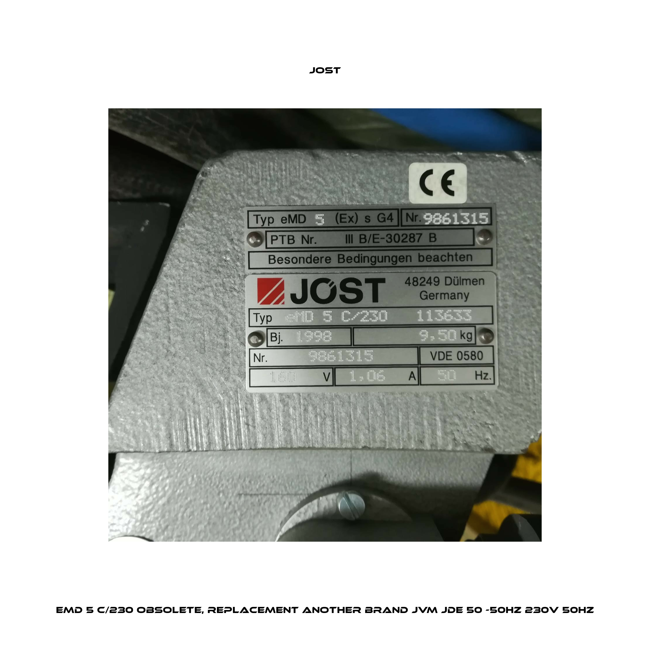 eMD 5 C/230 obsolete, replacement another brand JVM JDE 50 -50HZ 230V 50HZ Jost