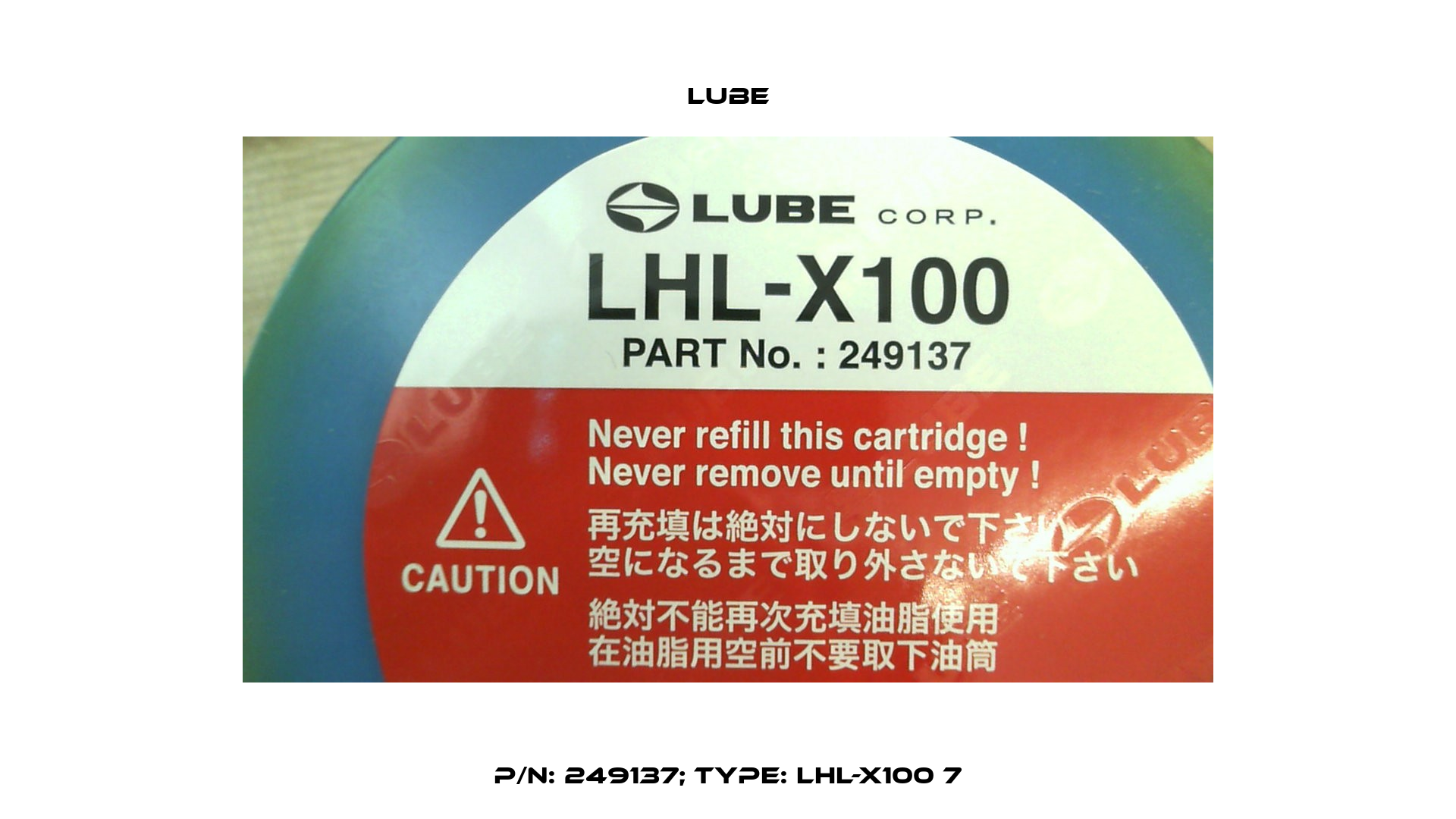 P/N: 249137; Type: LHL-X100 7 Lube