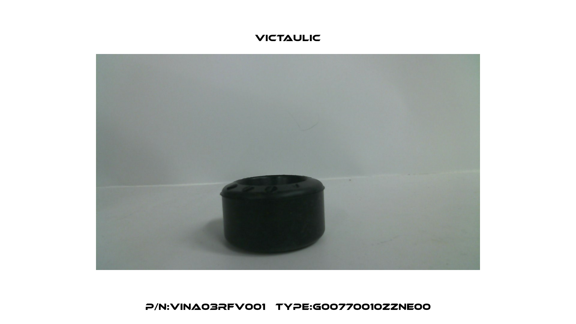 P/N:VINA03RFV001   Type:G00770010ZZNE00 Victaulic
