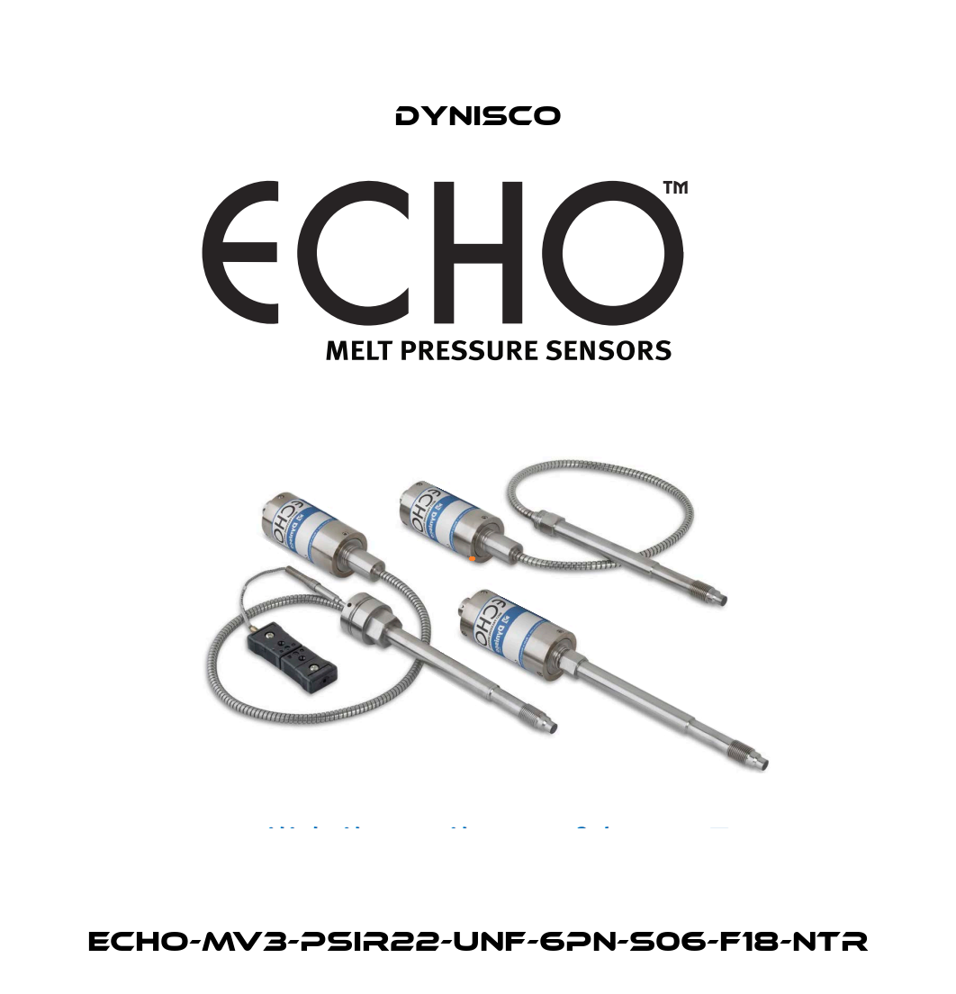 ECHO-MV3-PSIR22-UNF-6PN-S06-F18-NTR Dynisco