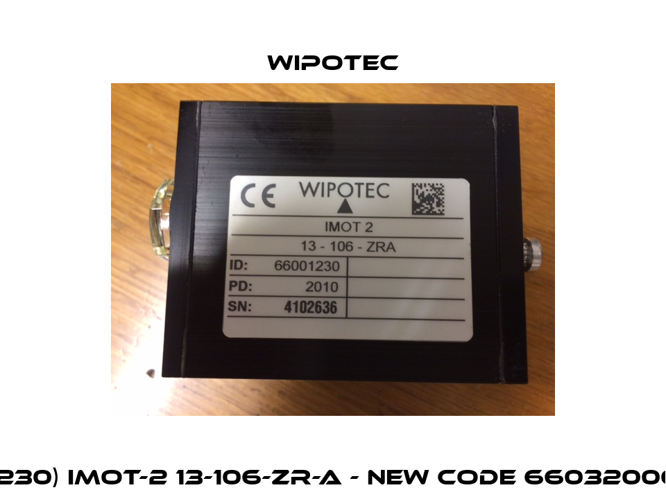 old code (66001230) IMOT-2 13-106-ZR-A - new code 66032000 (IMOT3 13-106-A) Wipotec